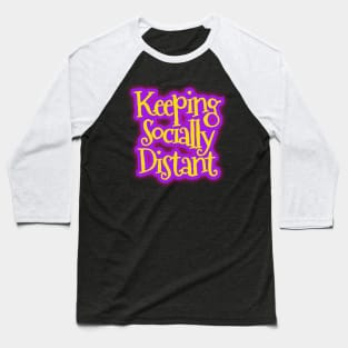 Keeping Socially Distant Baseball T-Shirt